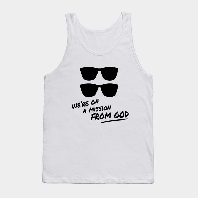 We're on a Mission From God Tank Top by johnchurchill